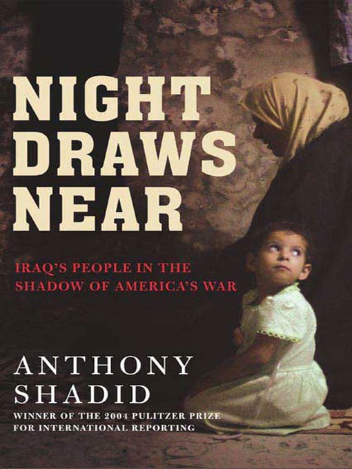 Title details for Night Draws Near by Anthony Shadid - Wait list